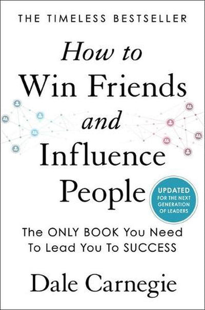HOW TO WIN FRIENDS & INFLUENCE PEOPLE (UPDATED) - DALE CARNEGIE