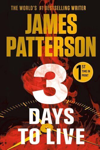3 DAYS TO LIVE - JAMES PATTERSON