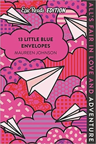 YA - 13 LITTLE BLUE ENVELOPES  EPIC READS EDITION - MAUREE JOHNSON