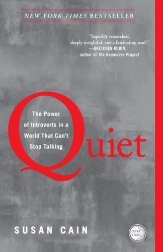 QUIET: THE POWER OF INTROVERTS IN A WORLD THAT CAN'T STOP TALKING - SUSAN CAIN