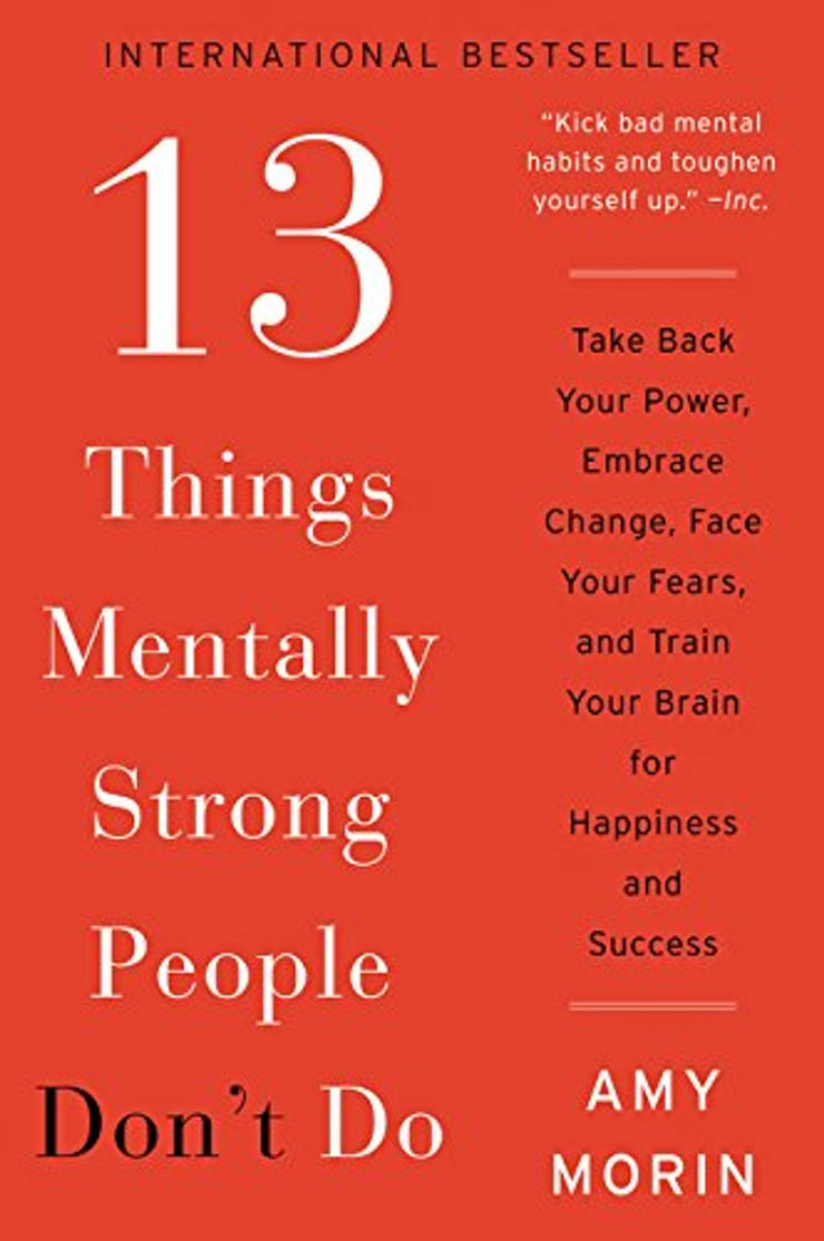 13 THINGS MENTALLY STRONG PEOPLE DON'T DO - AMY MORIN