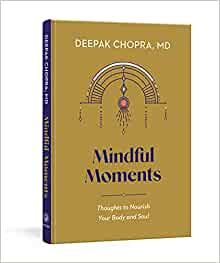 MINDFUL MOMENTS - DEEPAK CHOPRA