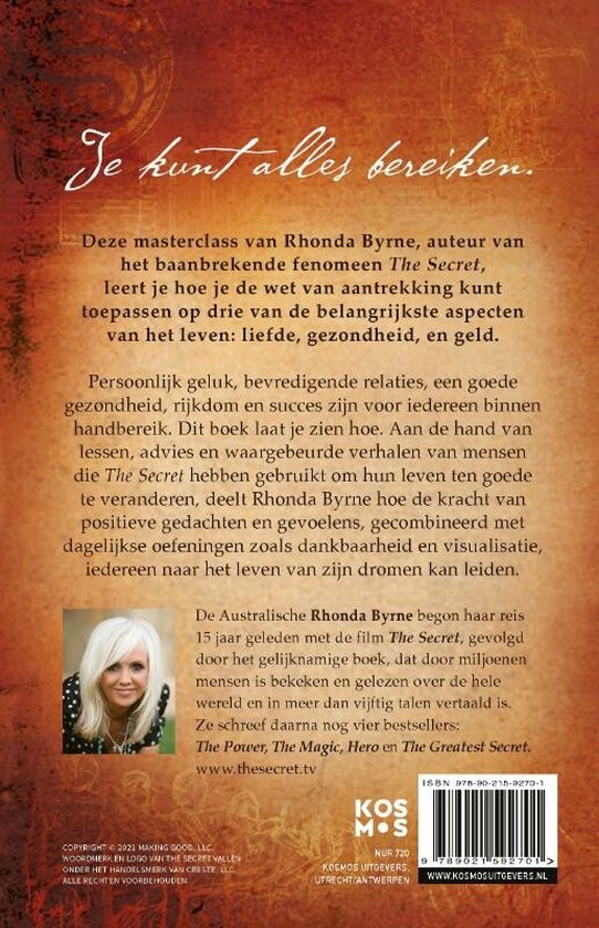 THE SECRET TO LOVE, HEALTH AND MONEY - RHONDA BYRNE NL EDITIE
