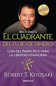 EL CUADRANTE DEL FLUJO DE DINERO - ROBERT T. KIYOSAKI