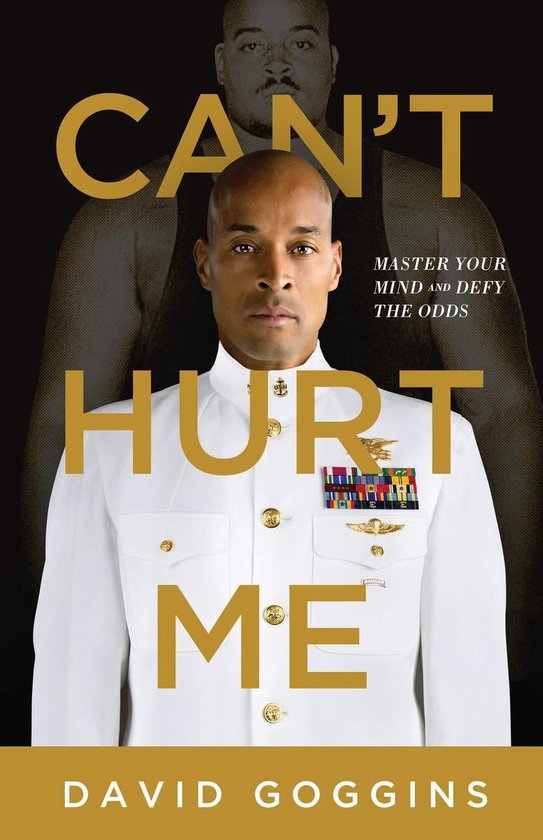 CAN'T HURT ME: MASTER YOUR MIND - DAVID GOGGINS