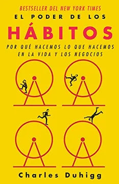 EL PODER DE LOS HABITOS - CHARLES DUHIGG