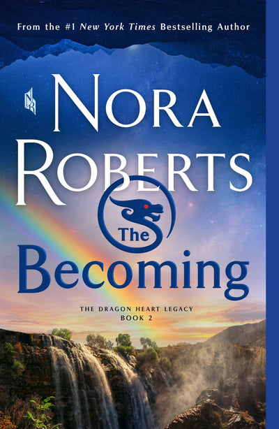 THE BECOMING - NORA ROBERTS (The Dragon Heart Legacy #2)