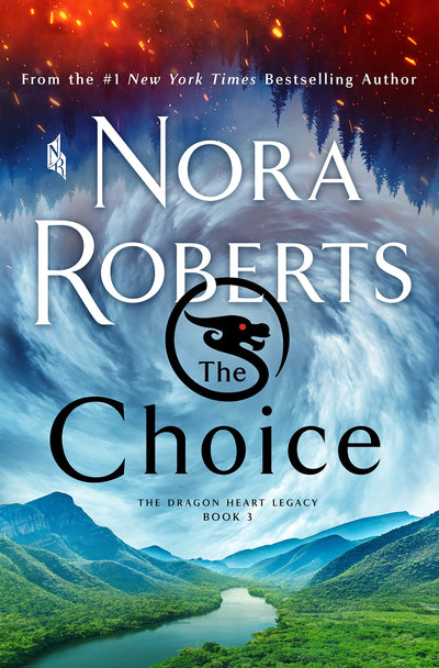 THE CHOICE - NORA ROBERTS (The Dragon Heart Legacy #3)