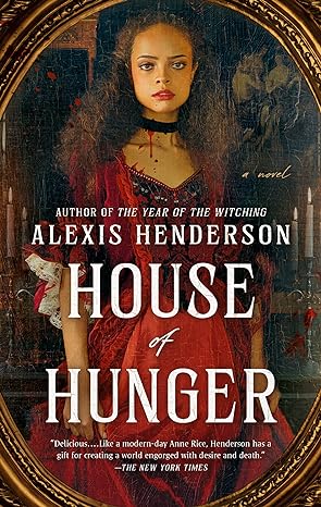 HOUSE OF HUNGER - ALEXIS HENDERSON