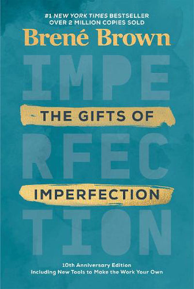 THE GIFTS OF IMPERFECTION - BRENE BROWN