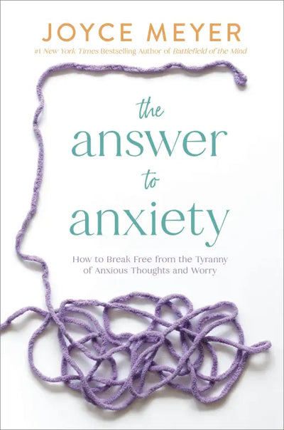 THE ANSWER TO ANXIETY - JOYCE MEYER