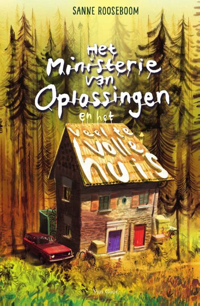 HET MINISTERIE VAN OPLOSSINGEN # 3: EN HET VEEL TE VOLLE HUIS - SANNE ROOSEBOOM