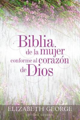 BIBLIA DE LA MUJER CONFORME AL CORAZON DE DIOS - ELIZABETH GEORGE