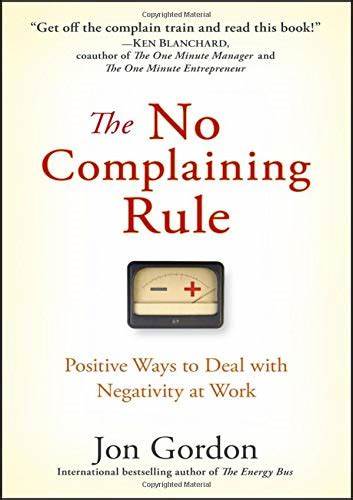 THE NO COMPLAINING RULE - JON GORDON