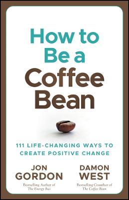 HOW TO BE A COFFEE BEAN - JON GORDON