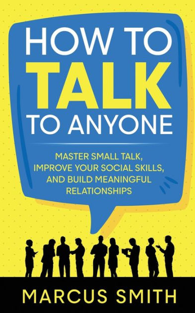 HOW TO TALK TO ANYONE - MARCUS SMITH