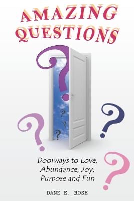 AMAZING QUESTIONS -  Rose, Dane E