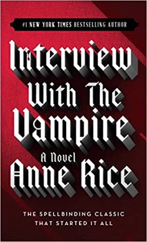 INTERVIEW W/THE VAMPIRE - ANNE RICE