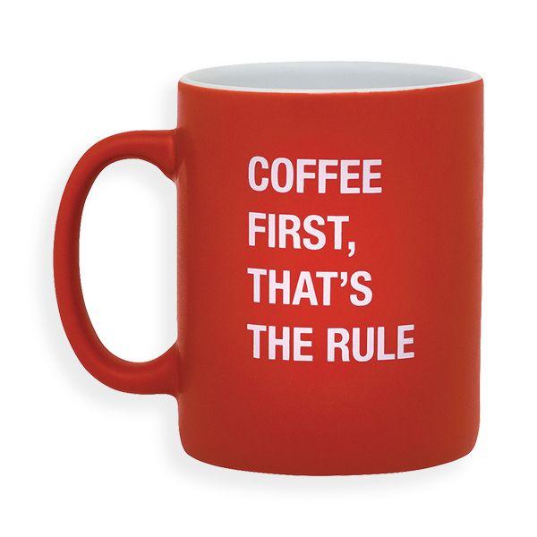 Mug Coffee First, That's the Rule