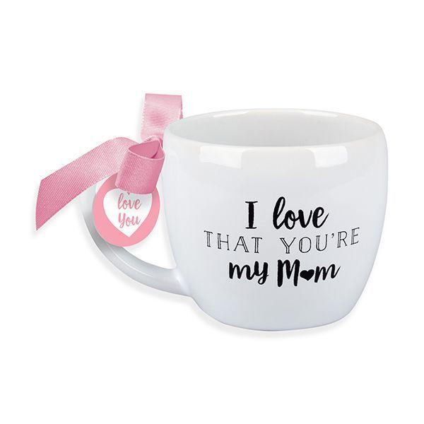 Mug I Love That You're My Mom