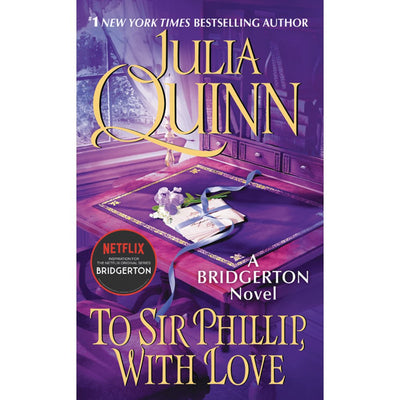 BRIDGERTON #5: TO SIR PHILLIP, WITH LOVE - Julia Quinn