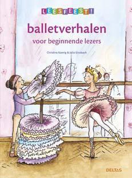 LEESFEEST! BALLETVERHALEN VOOR BEGINNENDE LEZERS