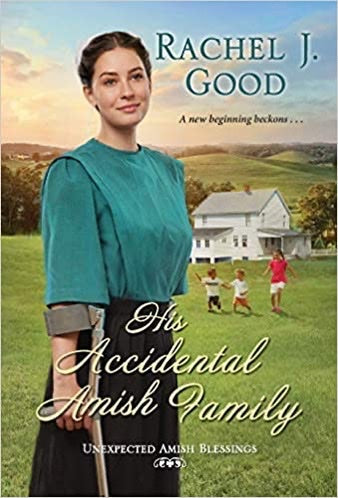 HIS ACCIDENTAL AMISH FAMILY - RACHEL J. GOOD