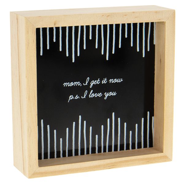 WOOD BOX SIGN MOM I GET IT NOW