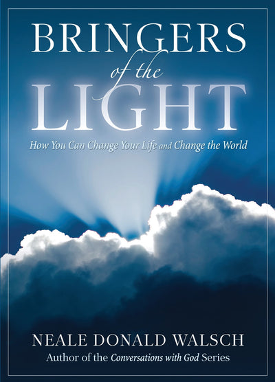 BRINGERS OF LIGHT - NEALE DONALD WALSCH