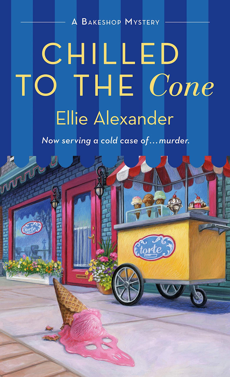 CHILLED TO THE CONE : A Bakeshop Mystery - ELLIE ALEXANDER