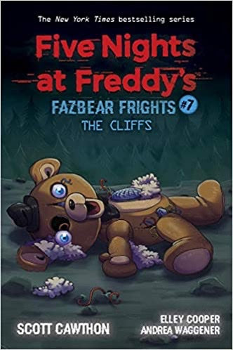 5 NIGHTS AT FREDDY'S FAZBEAR FRIGHTS #07: THE CLIFFS - SCOTT CAWTHORN