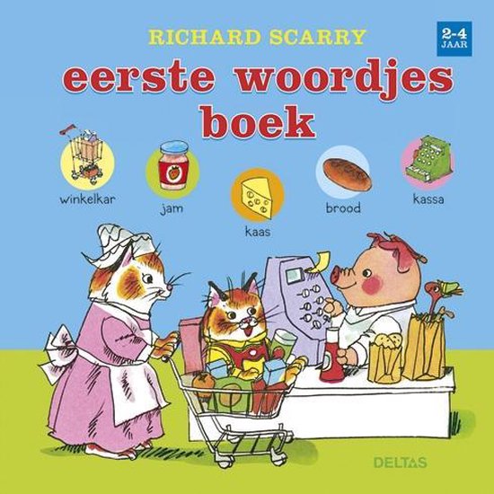 RICHARD SCARRY MIJN EERSTE WOORDJESBOEK 2-4 JAAR