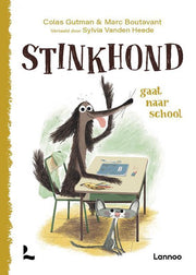 STINKHOND GAAT NAAR SCHOOL - Colas Gutman