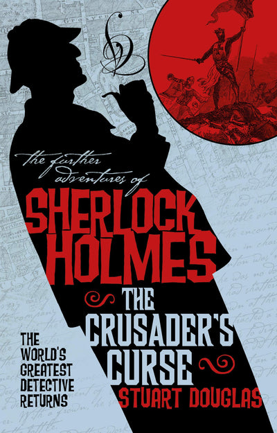 SHERLOCK HOLMES AND THE  CRUSADERS CURSE