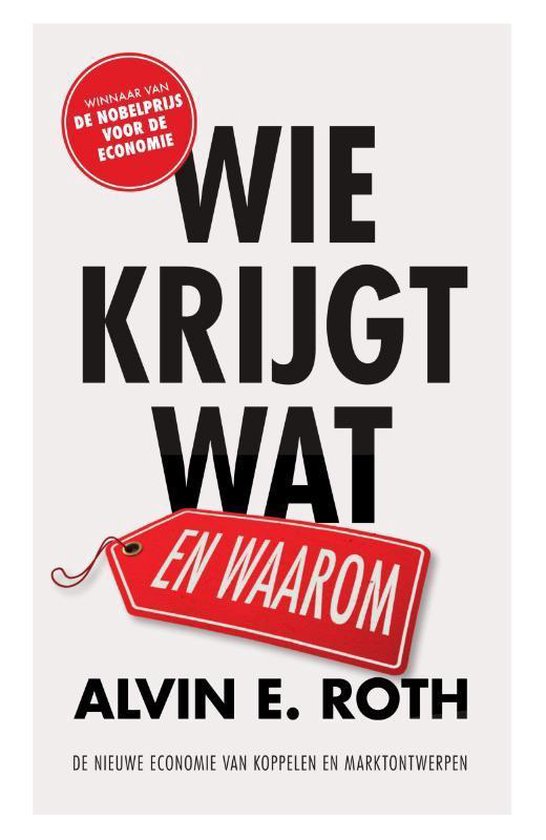 WIE KRIJGT WAT - ALVIN E. ROTH