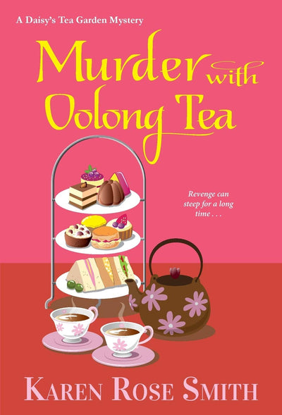 MURDER WITH OOLONG TEA - KAREN ROSE SMITH (Daisy's Tea Garden Mystery)