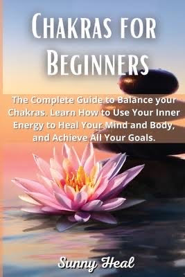 CHAKRAS FOR BEGINNERS - Heal, Sunny