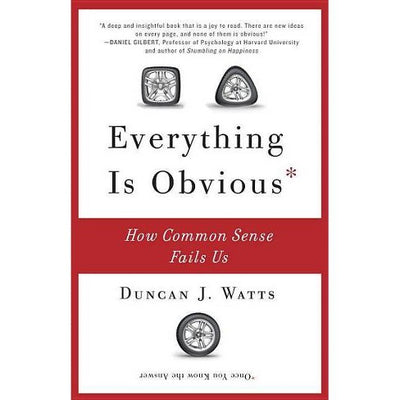 EVERYTHING IS OBVIOUS - DUNCAN J WATTS