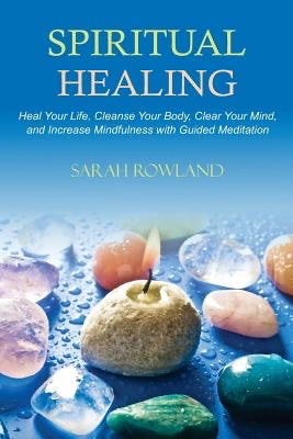 SPIRITUAL HEALING - SARAH ROWLAND