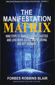 THE MANIFESTATION MATRIX - Morrison, Rob