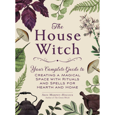 THE HOUSE WITCH - ARIN MURPHY-HISCOCK