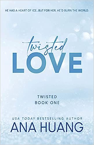 TWISTED LOVE # 1 - ANA HUANG