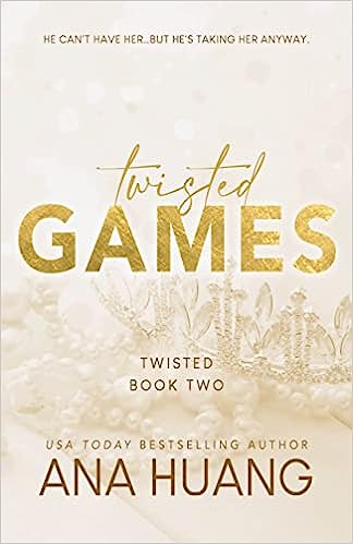 TWISTED GAMES # 2 - ANA HUANG