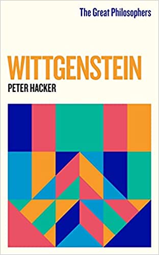 THE GREAT PHILOSOPHERS: WITTGENSTEIN - PETER HACKER