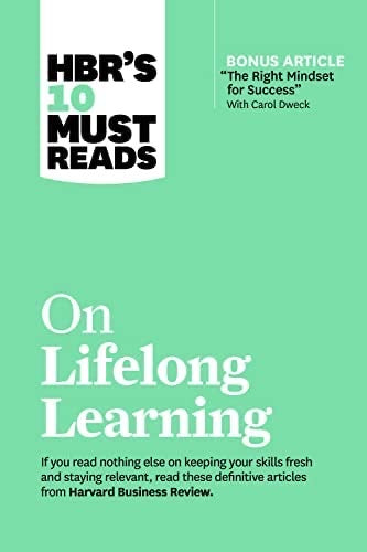 HBR'S 10 MUST READS ON  LIFELONG LEARNING