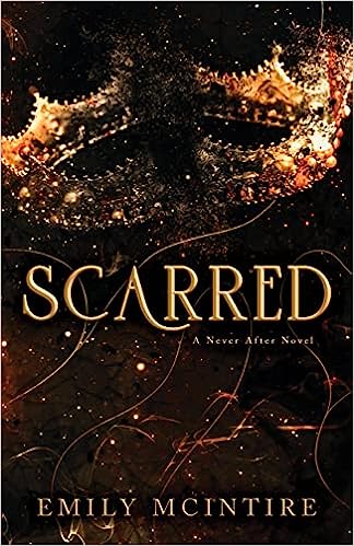 SCARRED (NEVER AFTER #2)  - EMILY MCINTIRE