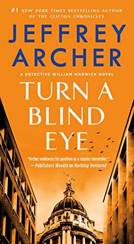 TURN A BLIND EYE - JEFFREY ARCHER  (William Warwick Novels #3)