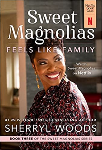 FEELS LIKE FAMILY - SHERRYL WOODS (SWEET MAGNOLIAS NOVEL #3)