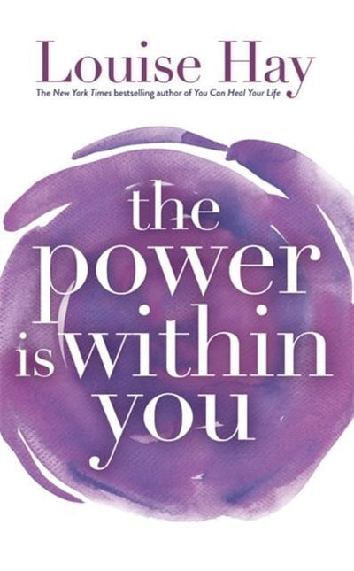 THE POWER IS WITHIN YOU - LOUISE HAY