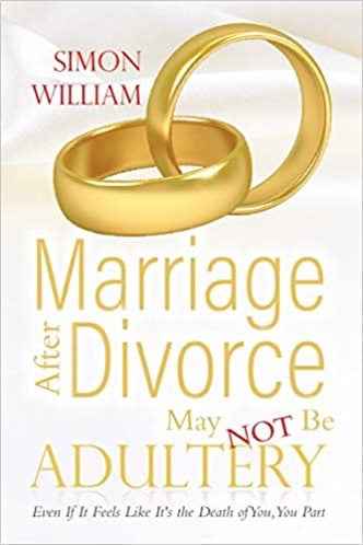MARRIAGE AFTER DIVORCE MAY NOT BE ADULTERY - William, Simon